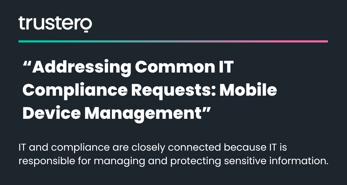 Addressing Common IT Compliance Requests: Mobile Device Management